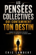 Les pensées collectives qui contaminent ton destin