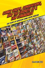 Comic Shops, Conventions, and the Growth of a Fan Community