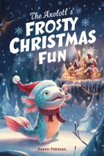 The Axolotl's Frosty Christmas Fun