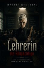 Lehrerin - die Allmächtige