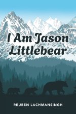 I Am Jason Littlebear