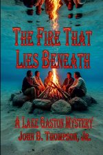 The Fire That Lies Beneath