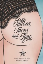 Tattoos, Tacos, and Time