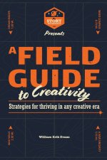 A Field Guide to Creativity