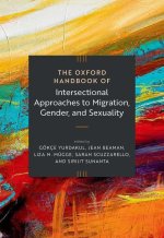 The Oxford Handbook of Intersectional Approaches to Migration, Gender, and Sexuality