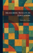 Measuring Results in Education