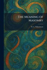 The Meaning of Masonry