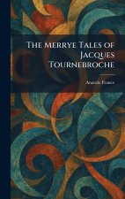 The Merrye Tales of Jacques Tournebroche