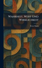 Wahrheit, Wert Und Wirklichkeit