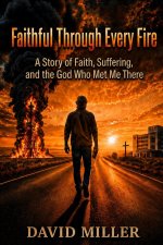 Faithful Through Every Fire