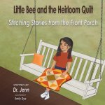 Little Bee and the Heirloom Quilt