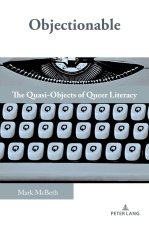 Objectionable; The Quasi-Objects of Queer Literacy