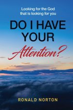 Do I Have Your Attention? Looking for the God Who is Looking for You