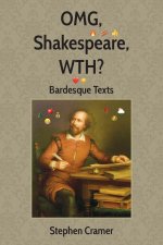 OMG, Shakespeare, WTH?