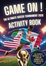 Game On! The Ultimate Soccer Tournament 2026 Activity Book
