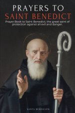 PRAYERS TO SAINT BENEDICT