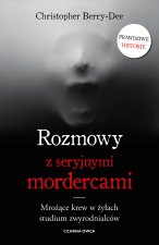 Rozmowy z seryjnymi mordercami. Mrożące krew w żyłach studium zwyrodnialców wyd. 2026