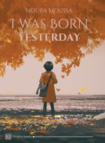 I was born yesterday