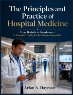 The Principles and Practice of Hospital Medicine