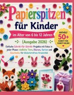 Papierspitzen für Kinder im Alter von 6 bis 12 Jahren (Ausgabe 2026)