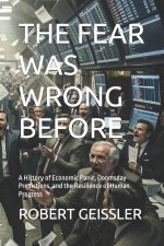 THE FEAR WAS WRONG BEFORE