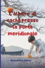 L'albero di cachi presso la porta meridionale