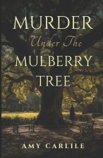 Murder Under the Mulberry Tree