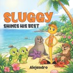 Sluggy Shines his Best