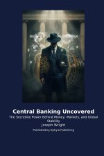 Central Banking Uncovered