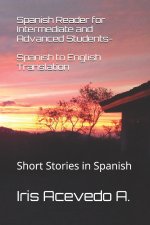 Spanish Reader for Intermediate and Advanced Students-Spanish to English Translation