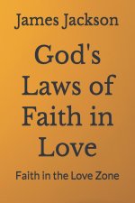 God's Laws of Faith in Love