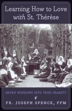 Learning How to Love with St. Thérèse