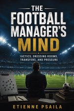 The Football Manager's Mind