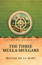 The Three Mulla-mulgars by Walter de la Mare