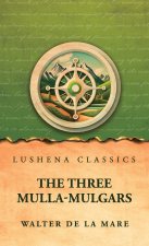The Three Mulla-mulgars by Walter de la Mare