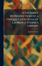 A Facsimile Reproduction of a Unique Catalogue of Laurence Sterne's Library