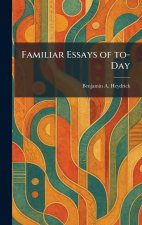 Familiar Essays of To-Day
