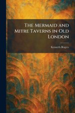 The Mermaid and Mitre Taverns in Old London