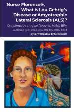 Nurse Florence®, What is Lou Gehrig's Disease or Amyotrophic Lateral Sclerosis (ALS)?