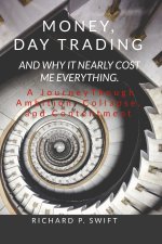 Money, Day Trading, and Why it Nearly Cost Me Everything
