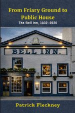 From Friary Ground to Public House