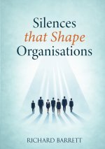 Silences that Shape Organisations