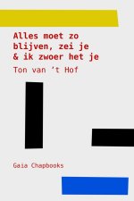 Alles moet zo blijven, zei je & ik zwoer het je