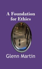 A Foundation for Ethics