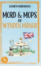 Mord & Mops auf Wynden Manor | Ein gemütlicher Cosy Crime mit britischem Humor