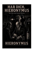 HAB DICH, HIERONYMUS