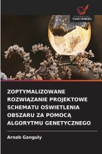 ZOPTYMALIZOWANE ROZWIĄZANIE PROJEKTOWE SCHEMATU OŚWIETLENIA OBSZARU ZA POMOCĄ ALGORYTMU GENETYCZNEGO