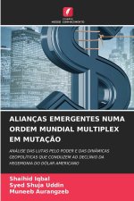ALIANÇAS EMERGENTES NUMA ORDEM MUNDIAL MULTIPLEX EM MUTAÇÃO