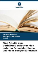 Eine Studie zum Verhältnis zwischen den unteren Schneidezähnen und dem Zungenbändchen