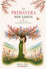 LA PRIMAVERA NON SAPEVA